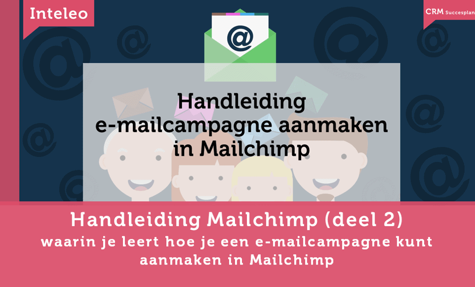 handleiding aanmaken e-mailcampagne mailchimp inteleo